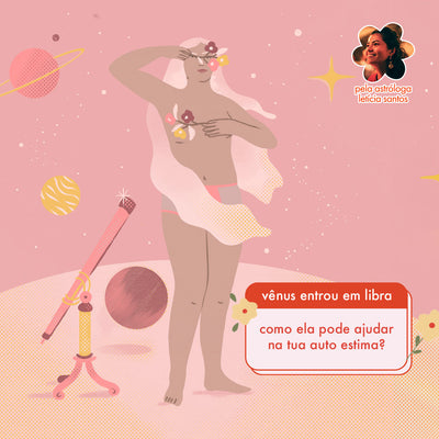 Vênus entrou em Libra: sua autoestima sente o que?