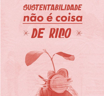 Sustentabilidade NÃO é assunto de gente rica